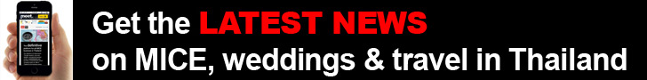 Get the LATEST NEWS on MICE, weddings & travel in Thailand